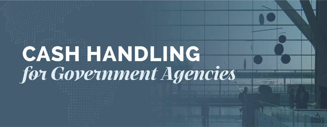 Cash Handling for Government Agencies